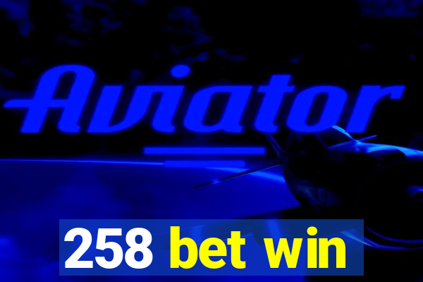 258 bet win
